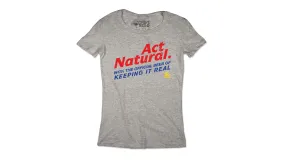 Act Natural Tee