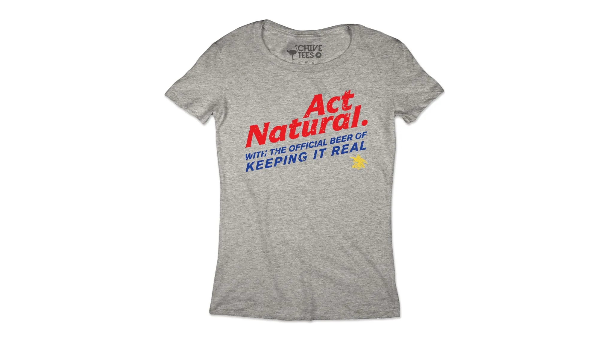 Act Natural Tee